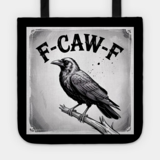 F-Caw-F Tote