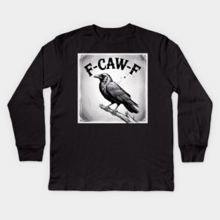 F-Caw-F Kids Long Sleeve T-Shirt