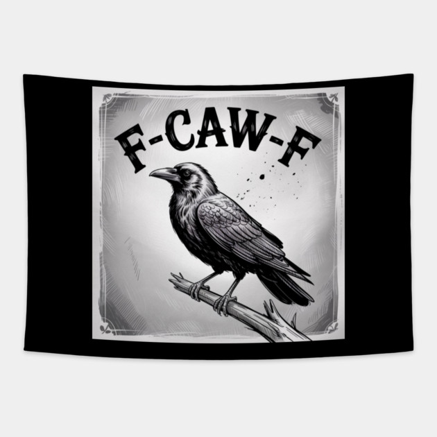 F-Caw-F Tapestry by Creatifly Graphic Tees