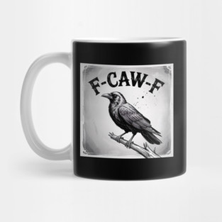 F-Caw-F Mug