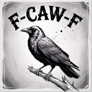 F-Caw-F Posters and Art