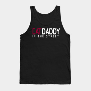 Cat Daddy In The Street Funny MEME Tank Top