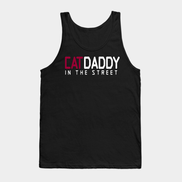 Cat Daddy In The Street Funny MEME Tank Top by DrollDrifter