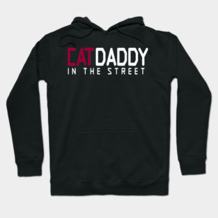 Cat Daddy In The Street Funny MEME Hoodie