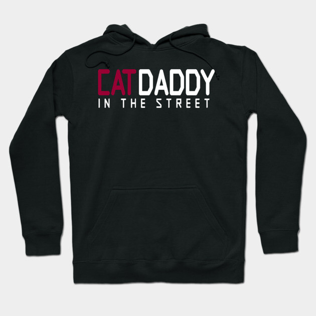 Cat Daddy In The Street Funny MEME Hoodie by DrollDrifter