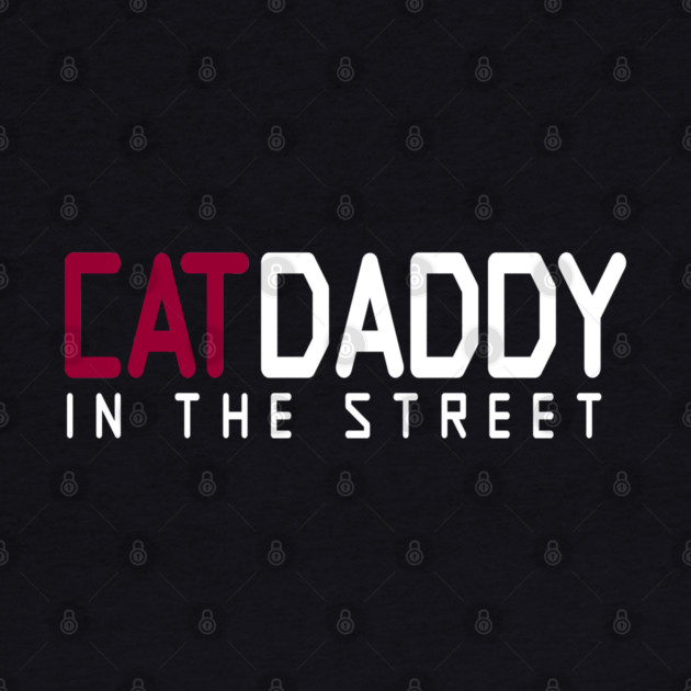 Cat Daddy In The Street Funny MEME by DrollDrifters