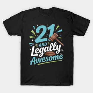 21 Legally Awesome Birthday Milestone T-Shirt