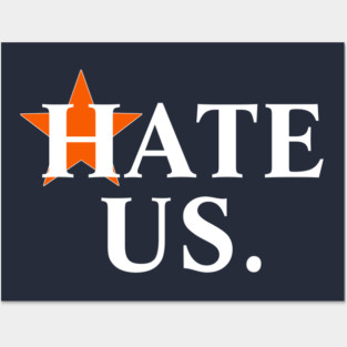 hate us houston astros Posters and Art