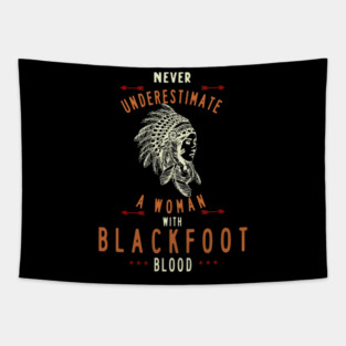 Indigenous People Blackfoot Native American Indian Woman Never Underestimate Tapestry
