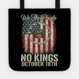 No Kings Flag US - We The People No Kings October 18th Protest Crown American Flag Distressed Patriotic Political Tote