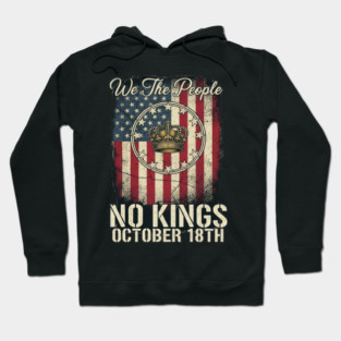 No Kings Flag US - We The People No Kings October 18th Protest Crown American Flag Distressed Patriotic Political Hoodie