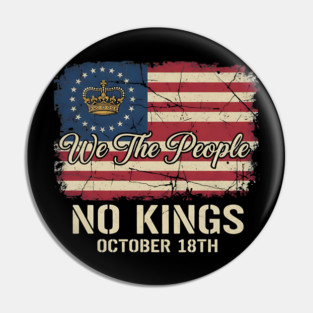 We-The-People-No-Kings-October-18th-Protest-Crown-American-Flag-Distressed-Patriotic-Political Pin