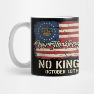 We-The-People-No-Kings-October-18th-Protest-Crown-American-Flag-Distressed-Patriotic-Political Mug