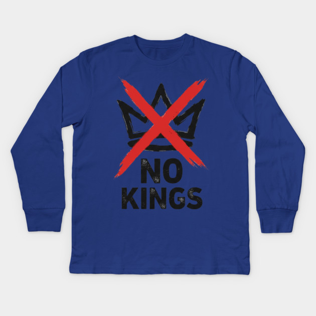 NO KINGS - Anti Monarchy Protest - No Kings Kids Long Sleeve T-Shirt by ArtistTee ⭐⭐⭐⭐⭐