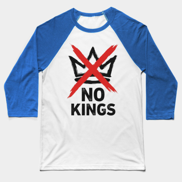 NO KINGS - Anti Monarchy Protest - No Kings Baseball T-Shirt by ArtistTee ⭐⭐⭐⭐⭐
