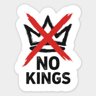 NO KINGS - Anti Monarchy Protest - No Kings Sticker