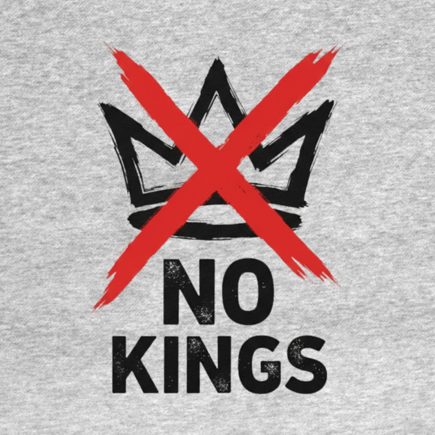 NO KINGS - Anti Monarchy Protest - No Kings by ArtistTee ⭐⭐⭐⭐⭐
