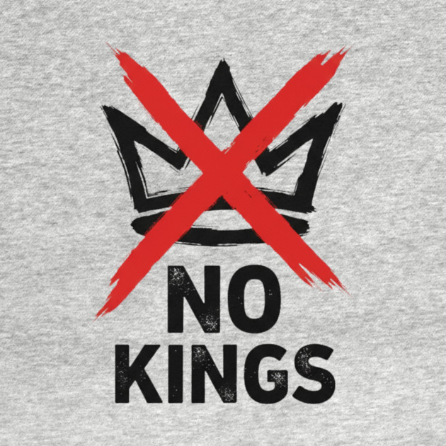 NO KINGS - Anti Monarchy Protest - No Kings by ArtistTee ⭐⭐⭐⭐⭐