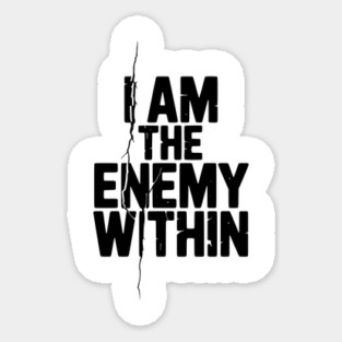 I Am The Enemy Within Sticker