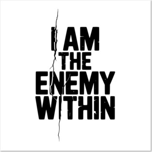 I Am The Enemy Within Posters and Art