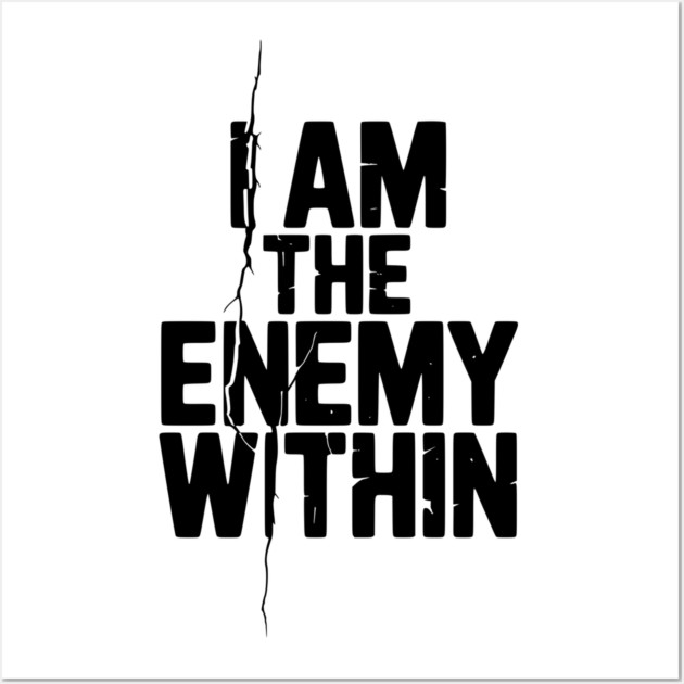 I Am The Enemy Within Wall Art by Frank Ring