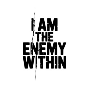 I Am The Enemy Within T-Shirt