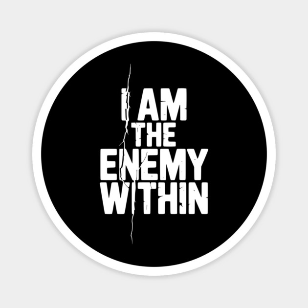 I Am The Enemy Within Magnet by Frank Ring