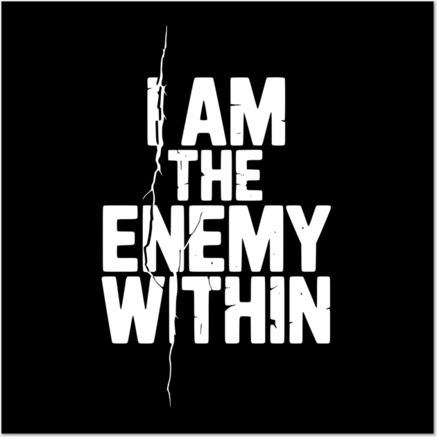 I Am The Enemy Within Wall Art by Frank Ring