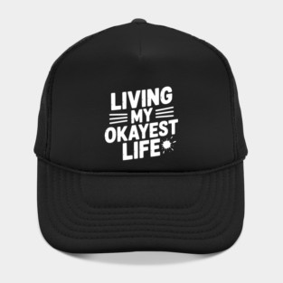 Living My Okayest Life Hat