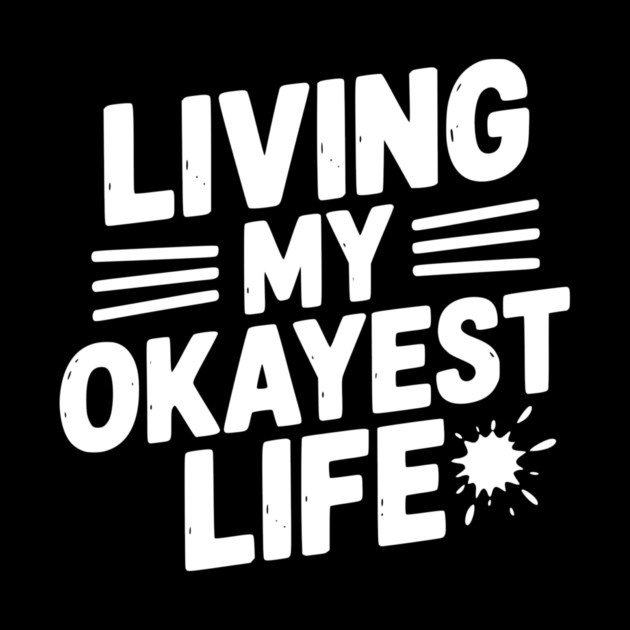 Living My Okayest Life by Frank Ring