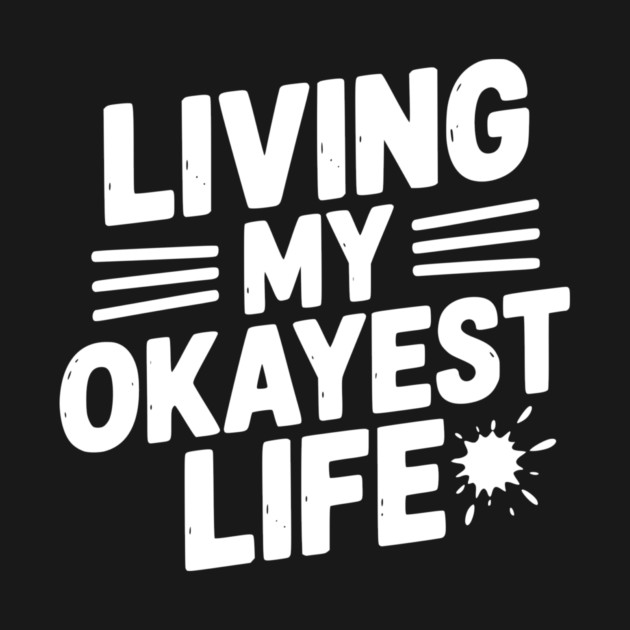 Living My Okayest Life by Frank Ring