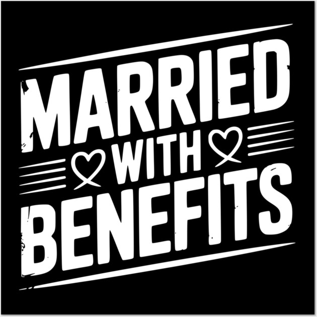 Married with Benefits Wall Art by Frank Ring
