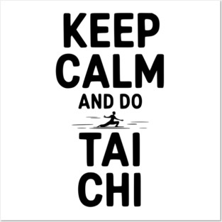 Keep Calm and Do Tai Chi Posters and Art