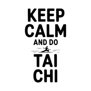 Keep Calm and Do Tai Chi T-Shirt
