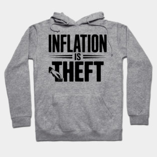Inflation is Theft Hoodie