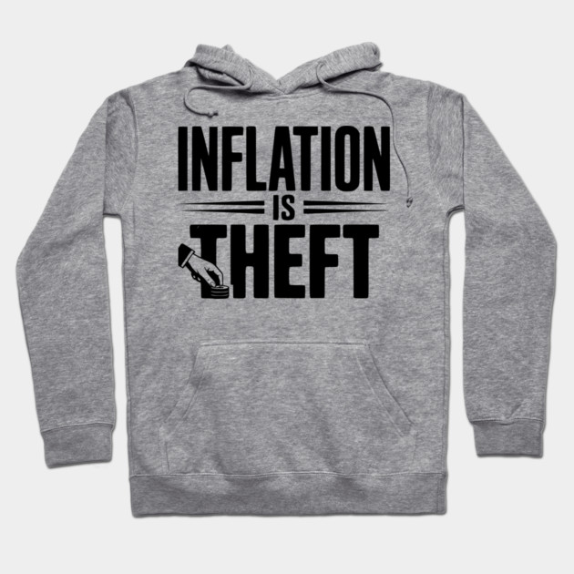 Inflation is Theft Hoodie by Frank Ring