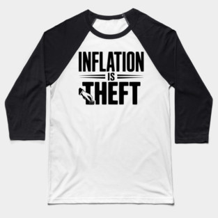 Inflation is Theft Baseball T-Shirt