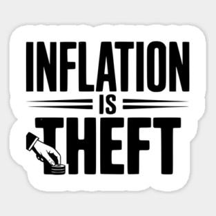 Inflation is Theft Sticker