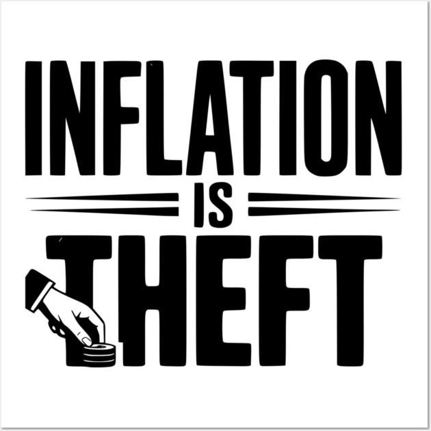 Inflation is Theft Wall Art by Frank Ring