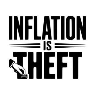 Inflation is Theft T-Shirt