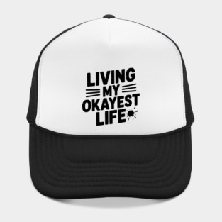 Living My Okayest Life Hat
