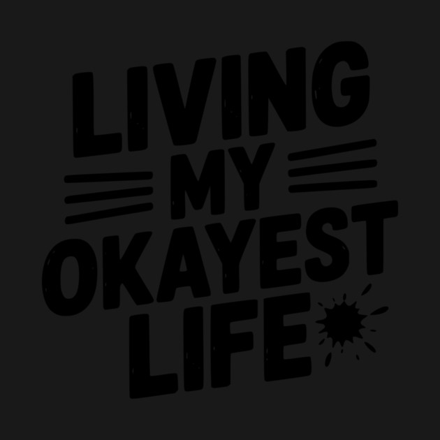 Living My Okayest Life by Frank Ring