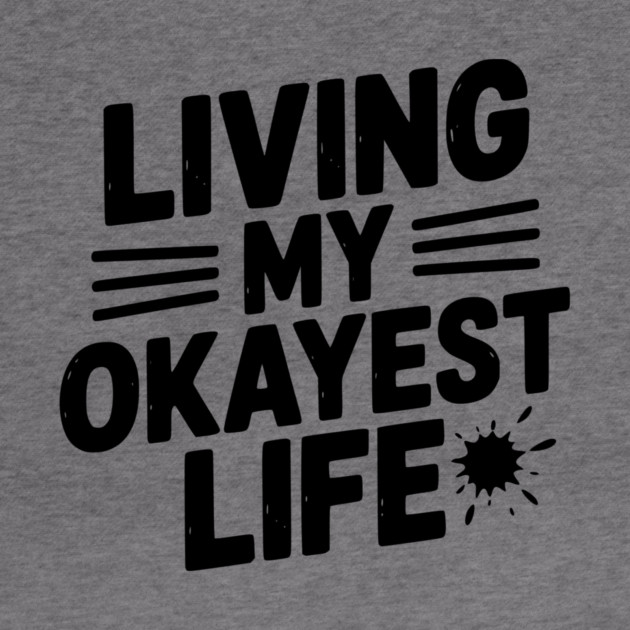 Living My Okayest Life by Frank Ring