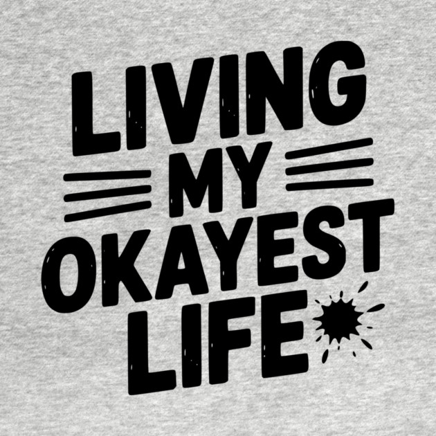 Living My Okayest Life by Frank Ring