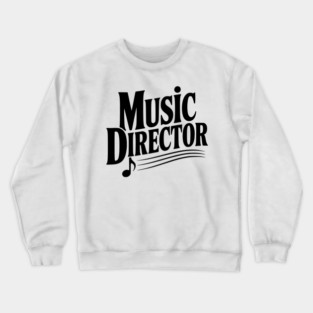 Music Director Crewneck Sweatshirt