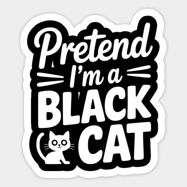Pretend I’m a Black Cat Magnet by Frank Ring