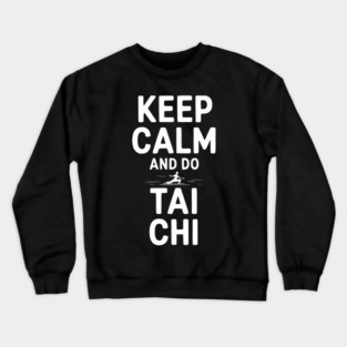 Keep Calm and Do Tai Chi Crewneck Sweatshirt