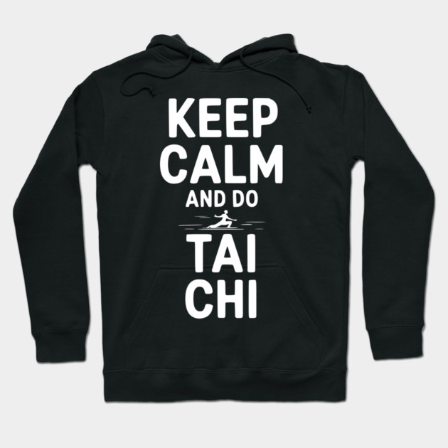 Keep Calm and Do Tai Chi Hoodie by Frank Ring