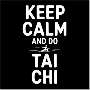 Keep Calm and Do Tai Chi Posters and Art