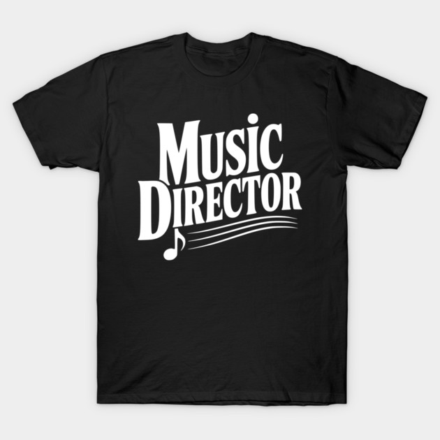 Music Director T-Shirt by Frank Ring